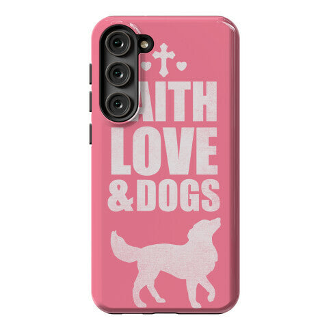 Faith Love & Dogs Phone Case